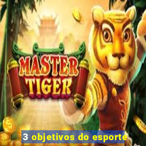 3 objetivos do esporte